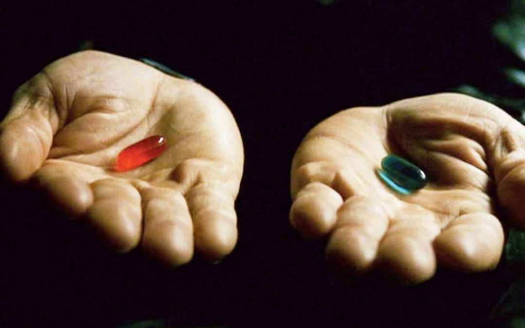 The Red or Blue Pill